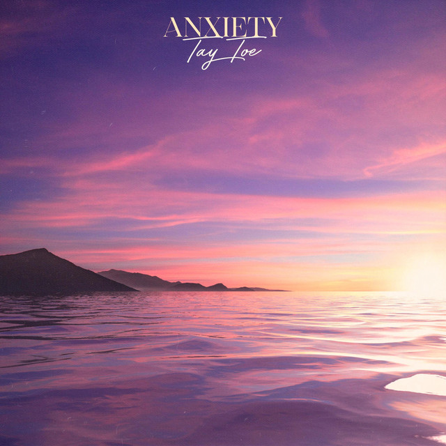 Tay Toe Lanza «Anxiety» y Nos Deja Sin&nbsp;Palabras